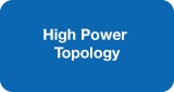 Learn More About High Power Topology
